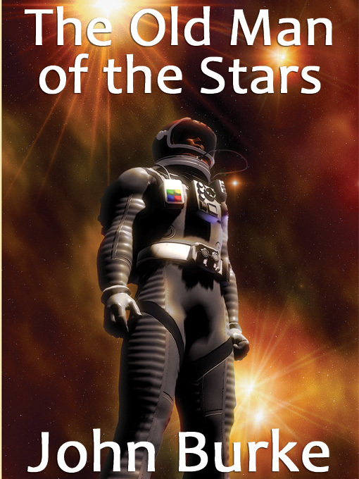 Title details for The Old Man of the Stars by John Burke - Available